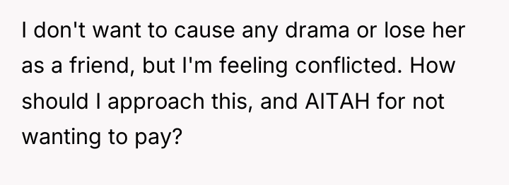 I don't want to cause any drama or lose her...