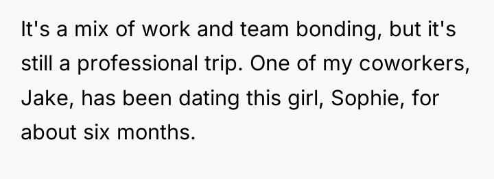 It's a mix of work and team bonding, but it's...