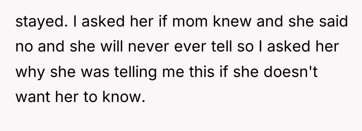 stayed. I asked her if mom knew and she said...