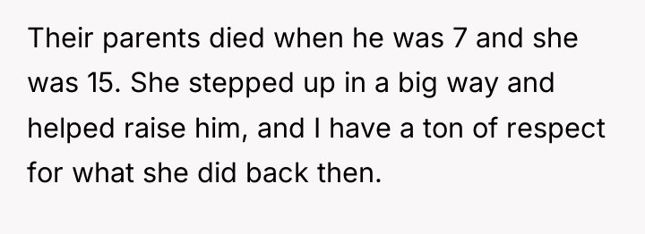 Their parents died when he was 7 and she was...