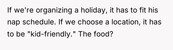 If we're organizing a holiday, it has to fit his...