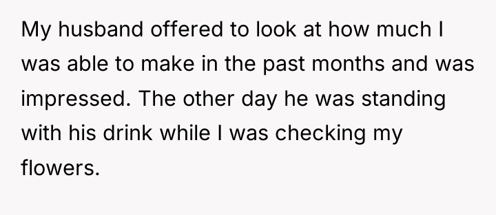 My husband offered to look at how much I was...