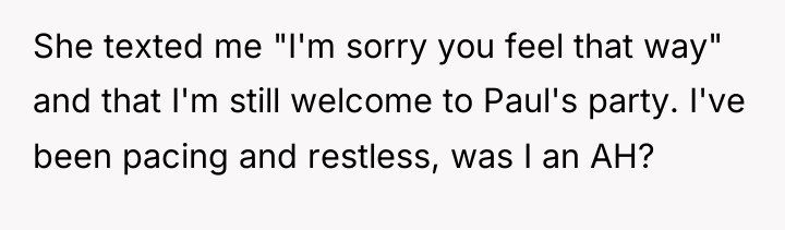 She texted me "I'm sorry you feel that way" and...