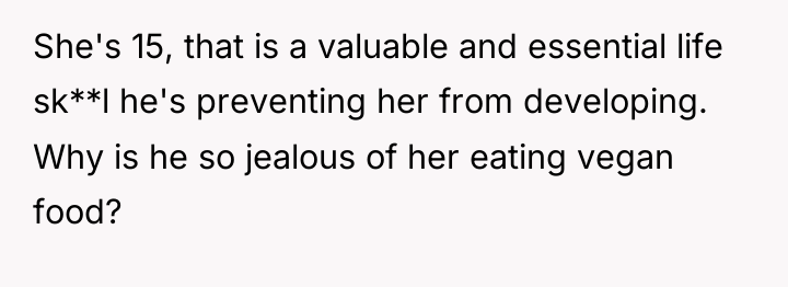 She's 15, that is a valuable and essential life sk**l...
