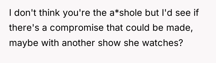 I don't think you're the a*shole but I'd see if...