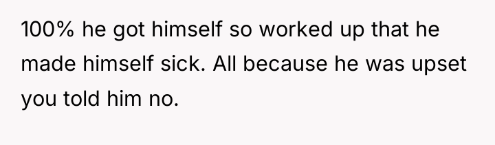 100% he got himself so worked up that he made...