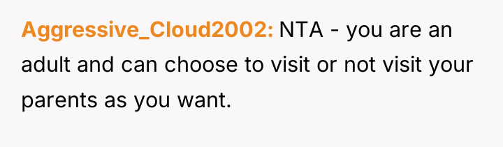 Aggressive_Cloud2002 NTA - you are an adult and can choose...