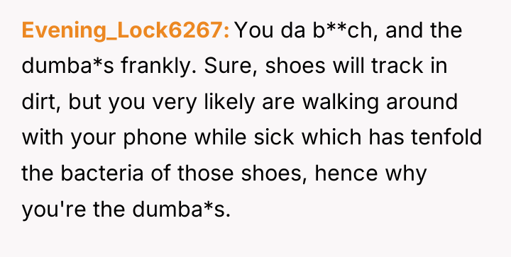 Evening_Lock6267 You da b**ch, and the dumba*s frankly. Sure, shoes...