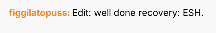 figgilatopuss Edit: well done recovery: ESH.
