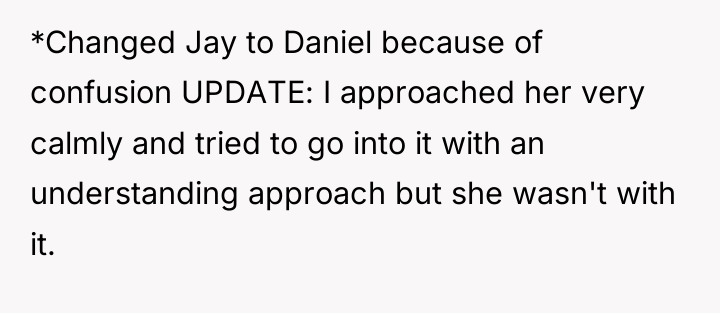 *Changed Jay to Daniel because of confusion UPDATE: I approached...