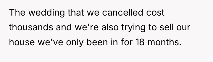 The wedding that we cancelled cost thousands and we're also...