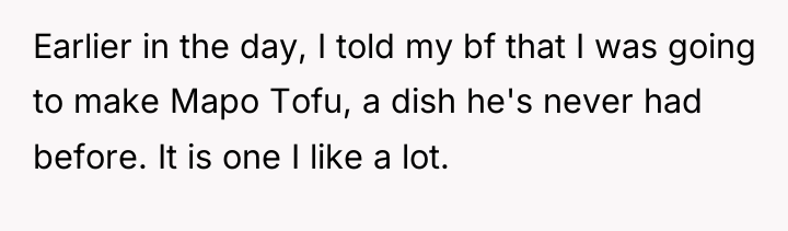 Earlier in the day, I told my bf that I...