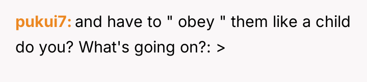 pukui7 and have to " obey " them like a...