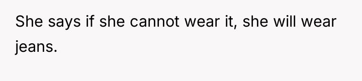 She says if she cannot wear it, she will wear...