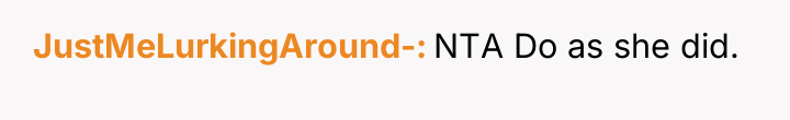 JustMeLurkingAround- NTA Do as she did.