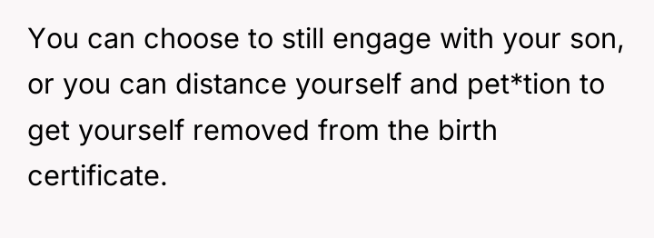 You can choose to still engage with your son, or...