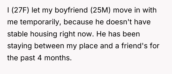 I (27F) let my boyfriend (25M) move in with me...
