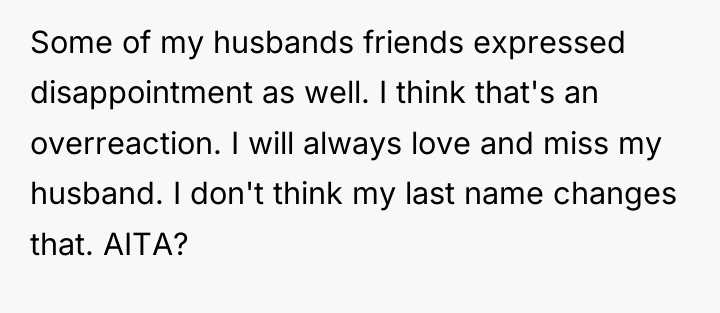 Some of my husbands friends expressed disappointment as well. I...