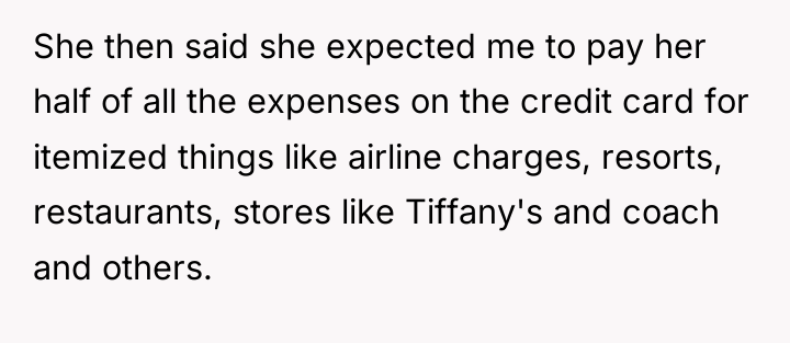 She then said she expected me to pay her half...