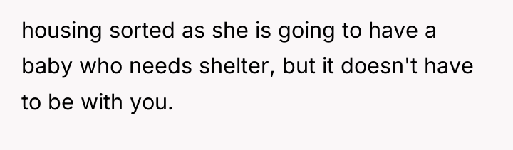 housing sorted as she is going to have a baby...