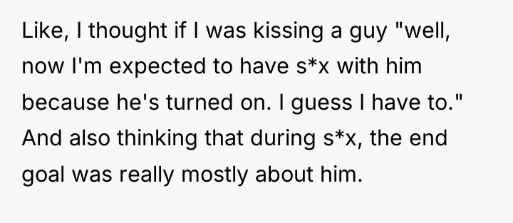 Like, I thought if I was kissing a guy "well,...