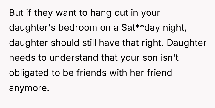 But if they want to hang out in your daughter's...