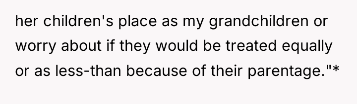her children's place as my grandchildren or worry about if...
