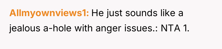 Allmyownviews1 He just sounds like a jealous a-hole with anger...