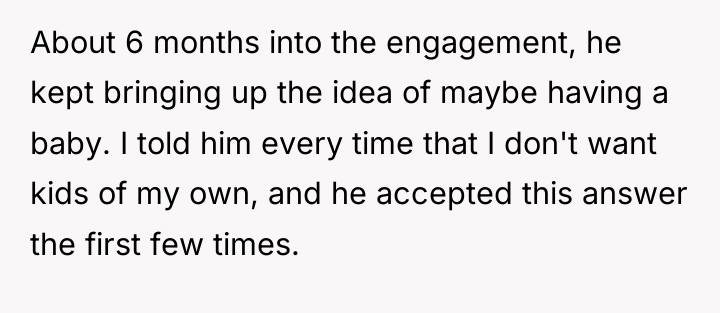 About 6 months into the engagement, he kept bringing up...