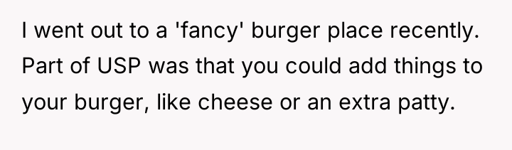 I went out to a 'fancy' burger place recently. Part...