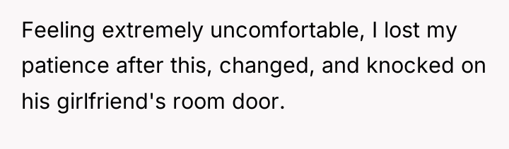 Feeling extremely uncomfortable, I lost my patience after this, changed,...