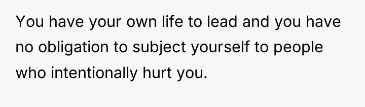 You have your own life to lead and you have...