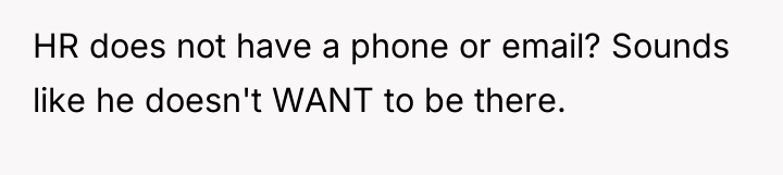 HR does not have a phone or email? Sounds like...