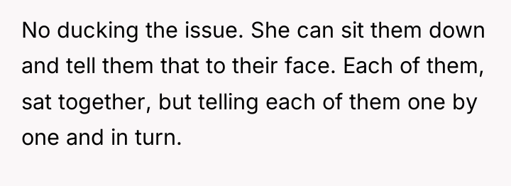 No ducking the issue. She can sit them down and...