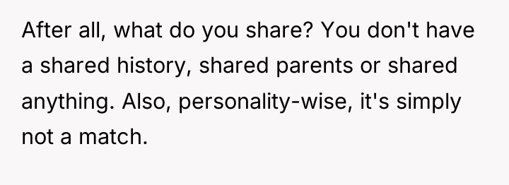 After all, what do you share? You don't have a...