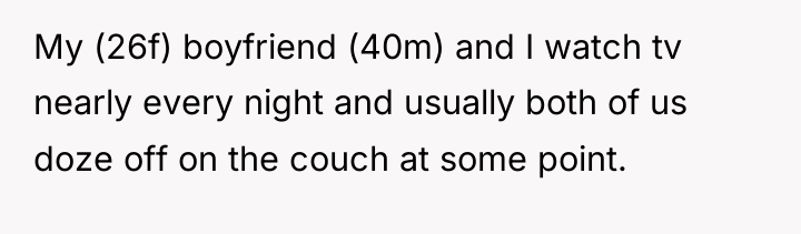 My (26f) boyfriend (40m) and I watch tv nearly every...