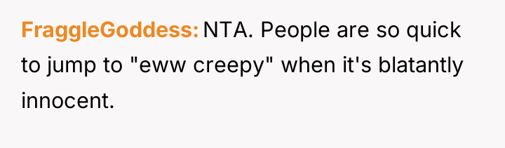 FraggleGoddess NTA. People are so quick to jump to "eww...