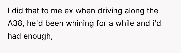 I did that to me ex when driving along the...