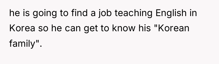 he is going to find a job teaching English in...