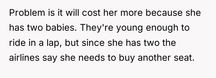Problem is it will cost her more because she has...
