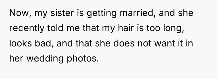 Now, my sister is getting married, and she recently told...