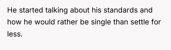 He started talking about his standards and how he would...