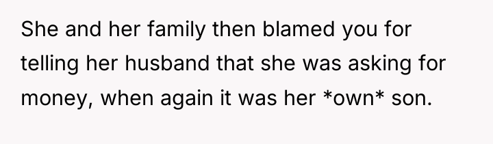 She and her family then blamed you for telling her...