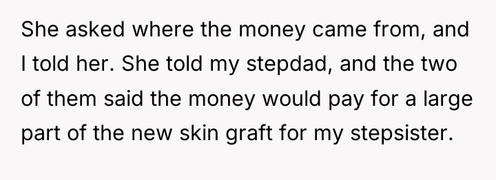 She asked where the money came from, and I told...