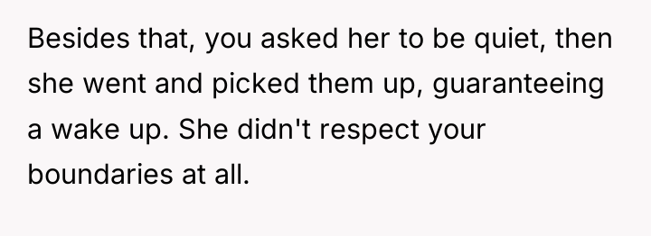 Besides that, you asked her to be quiet, then she...