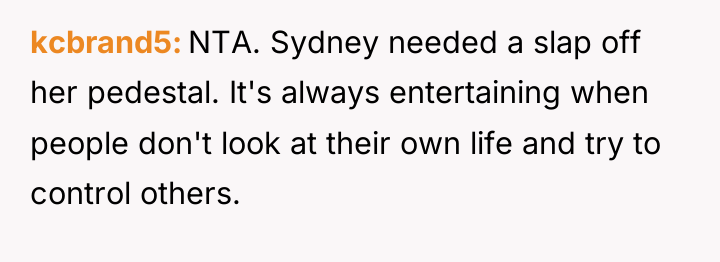 kcbrand5 NTA. Sydney needed a slap off her pedestal. It's...
