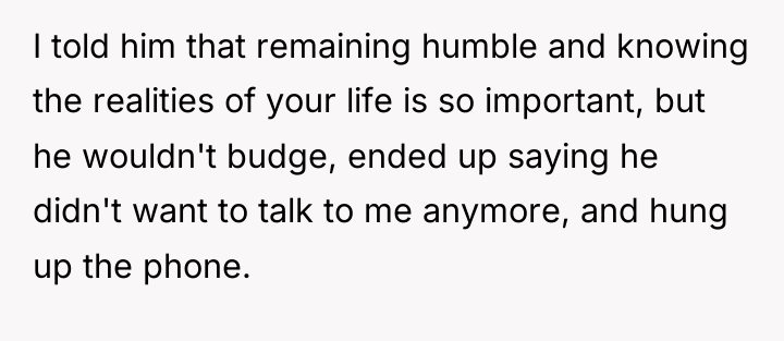 I told him that remaining humble and knowing the realities...