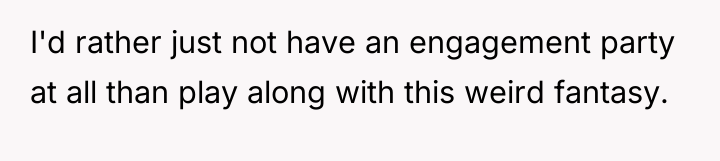 I'd rather just not have an engagement party at all...