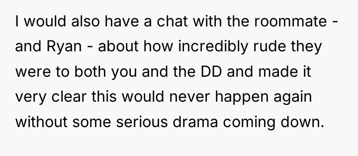 I would also have a chat with the roommate -...