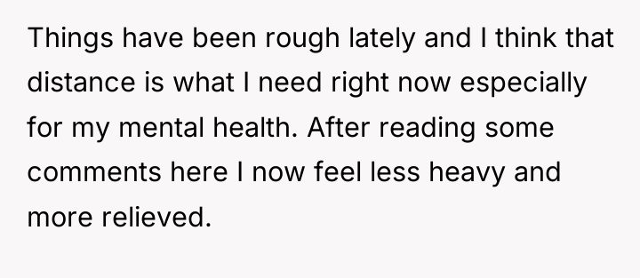 Things have been rough lately and I think that distance...